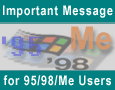 Message for Win95/98/Me users.